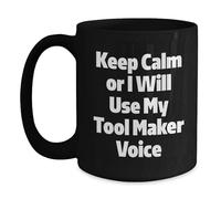 Tool Maker - Taza de café negra con frase divertida "Keep Calm Or I Will Use My Tool Maker Voice"