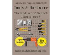 Tools and Hardware - Themed Word Search Puzzle Book: 50+ Easy-to-Read Tools and Hardware Related Puzzles - For Adults, Seniors, and Teens. (Word Search Puzzle Collection)