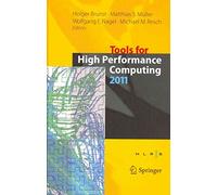 [(Tools for High Performance Computing 2011 : Proceedings of the 5th International Workshop on Parallel Tools for High Performance Computing, September 2011, Zih, Dresden)] [Edited by Holger Brunst ] published on (October, 2012)