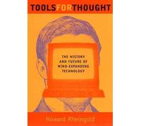 [(Tools for Thought : The History and Future of Mind-Expanding Technology)] [By (author) Howard Rheingold] published on (June, 2000)
