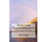 Tools for Transformation: Selected Passages from "Between Yesterday and Tomorrow" and Other Writings