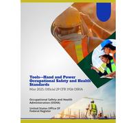 Tools-Hand and Power Occupational Safety and Health Standards: May 2025, Official 29 CFR 1926 OSHA