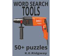 TOOLS WORD SEARCH: TOOLS WORD SEARCH, TOOLS SEARCH A WORD, 6X9 IN. FUN FOR ALL,FREE TIME , LEISURE TIME..