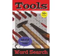 Tools Word Search: Word Searches with Easy to Read Print about Tools, Trades, Builders and More | 6 X 9 inches, 110 pages | 50+ Puzzles … Gift for Travel, Relaxation, and Outdoor Lovers of All Ages