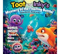 Toot and Inky’s Mystery of the Floating Bottle!: Ocean Heroes, Ready to Go!: 3 (Toot and Inky: Ocean Heroes)