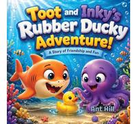 Toot and Inky's Super-Splashy Rubber Ducky Adventure!: A story of friendship and bravery.: 1 (Toot and Inky: Ocean Heroes!)