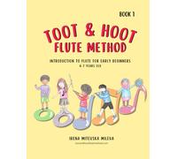 Toot & Hoot Flute Method Book 1: Introduction to flute for early beginners, ages 4-7