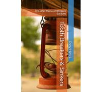 Tooth Breakers & Sinkers: The Wild Menu of Western Saloons