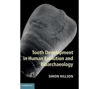 Tooth Development in Human Evolution and Bioarchaeology