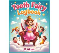 Tooth Fairy Logbook: A Whimsical Keepsake for Childhood Smiles, Tiny Milestones, and Magical Visits