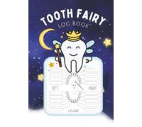 Tooth Fairy Logbook for Boys: A keepsake journal to record lost teeth, Tooth Fairy visits, special memories, and childhood milestones for growing boys