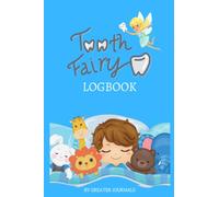 Tooth Fairy Logbook: Track your lost teeth and leave a letter for the tooth fairy