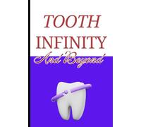 Tooth Infinity.. And Beyond: Gift Notebook Journal,Gift For Dentist,dental students, hygienists, and anyone passionate about oral health,120 pages