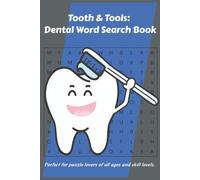 Tooth & Tools: A Dental Word Search Book: Word searches in easy-to-read print, 50+ puzzles about teeth, dental tools, and oral care - perfect for study, relaxation, or fun. Compact 6 x 9 size.