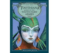 Toothiana, Queen of the Tooth Fairy Armies: Volume 3 (The Guardians)