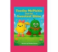 Toothy McPickle and the Sweetest Shine