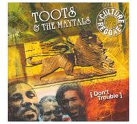 Toots And The Maytals - Don't Trouble