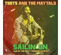 Toots And The Maytals - Sailin’ On: Live At The Roxy Theater LA 1975
