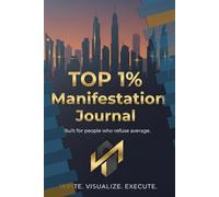 TOP 1 % - Manifestation Journal: The Silent Hustler Edition