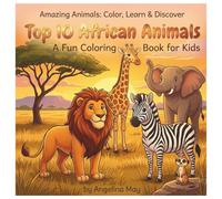 Top 10 African Animals: A Fun Coloring Book for Kids: Color, Learn and Discover Amazing Safari Animals - With Fun Facts, Tracing, and Activities for Ages 3-8
