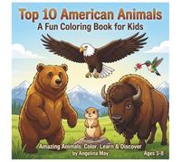 Top 10 American Animals: A Fun Coloring Book for Kids: Color, Learn and Discover Amazing Wildlife of the USA - With Fun Facts, Tracing, and Activities ... (Amazing Animals: Color, Learn & Discover)