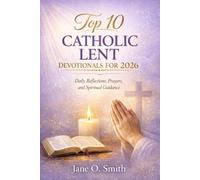 Top 10 Catholic Lent Devotionals for 2026: Daily Reflections, Prayers, and Spiritual Guidance