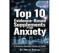 Top 10 Evidence-Based Supplements for Anxiety: A Science-Backed Guide to Calm
