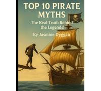 Top 10 Pirate Myths: The Real Truth Behind the Legends! (Echos of the Ancients)