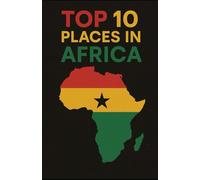 Top 10 Places In Africa (Aarons Top 10 Places In)
