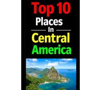 Top 10 Places In Central America (Aarons Top 10 Places In)