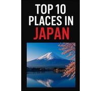 Top 10 Places In Japan (Aarons Top 10 Places In)