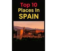 Top 10 Places In Spain (Aarons Top 10 Places In)