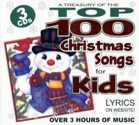 TOP 100 CHRISTMAS SONGS FOR KIDS - Wonder Kids: A Treasury of the Top 100 Christmas Songs for Kids
