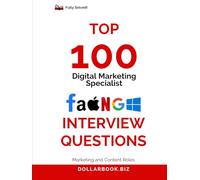 Top 100 Digital Marketing Specialist Interview questions: Fully Solved: Stand Out With Performance-Based Answers (Top 100 Interview Questions: Marketing and Content Series)