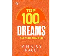 Top 100 Dreams and Their Meanings
