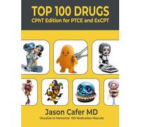 Top 100 Drugs: CPhT Edition for PTCE and ExCPT