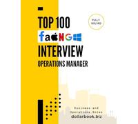 Top 100 Operations Manager Interview questions: Fully Solved: Interview Like a Pro and Lead Operational Excellence (Business and Operations)
