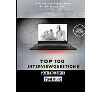 Top 100 Penetration Tester Interview questions: Fully Solved: Break Into the Role With Technical Precision (Top 100 Interview Questions: Security and Privacy Series)