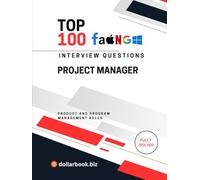 Top 100 Project Manager Interview questions: Fully Solved: Manage Timelines and Expectations Starting Now (Top 100 Interview Questions: Product and Program Management Series)