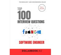 Top 100 Software Engineer Interview questions: Fully Solved: From DSA to System Design, Ace Every SE Interview (Top 100 Interview Questions: Technology and Engineering Series)