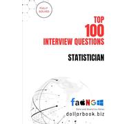 Top 100 Statistician Interview questions: Fully Solved: Ace Statistical Interviews with Clarity and Practical Know-how (Top 100 Interview Questions: Data and Analytics Series)
