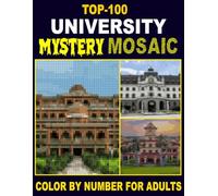 Top 100 university: Mystery mosaic color by number for adults and teens with 100 pixel art ( color by number).