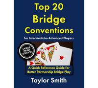 Top 20 Bridge Conventions for Intermediate-Advanced Players: A Quick Reference Guide for Better Partnership Bridge Play, Large Print Edition (Bridge for Higher-Level Players, Large Print Editions)