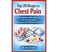 Top 20 Drugs For Chest Pain: Simple Explanations, Hidden Drug Secrets, and Life-Saving Insights Most Medicine Sellers Will Never Tell You