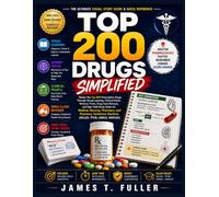 Top 200 Drugs Simplified: Master the Top 200 Prescription Drugs Through Visual Learning, Clinical Pearls, Memory Tricks, Drug Class Reviews, and High ... Pharmacy, and Pharmacy Technician Students