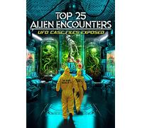 Top 25 Alien Encounters: UFO Case Files Exposed [USA] [DVD]