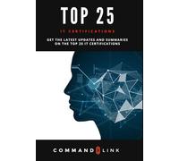 Top 25 IT Certifications: Executive Summaries: Learn the core concepts behind the top 25 IT certifications