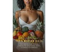Top 5 Modern Diets To Improve Your Health Wealth And Consciousness (eb