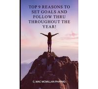 Top 9 Reasons To Set Goals And Follow Thru Throughout The Year!