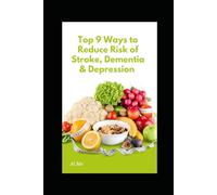 Top 9 Ways To Reduce Risk of Stroke Dementia, Depression